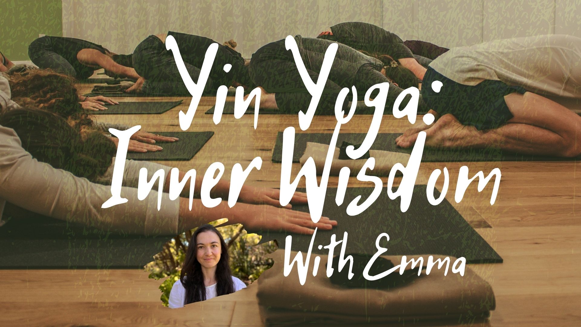 Yin Yoga: Inner Wisdom